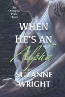 When He's an Alpha B08XZDSNHY Book Cover
