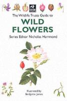 The Wildlife Trusts Guide to Wild Flowers 1859749666 Book Cover