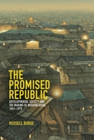 Promised Republic : Developmental Society and the Making of Modern Seoul, 1961-1979 0674304810 Book Cover