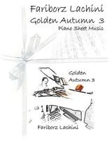 Golden Autumn 3 Piano Sheet Music: Original Solo Piano Pieces 1434829391 Book Cover