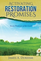 Activating Restoration Promises: Seven Promises of the Lord 1632214938 Book Cover