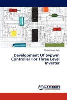 Development Of Svpwm Controller For Three Level Inverter 3659315079 Book Cover
