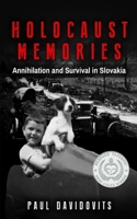 Holocaust Memories: Annihilation and Survival in Slovakia 9493231526 Book Cover