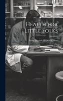 Health for Little Folks 1021657832 Book Cover