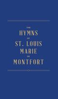 The Hymns of St. Louis Marie de Montfort 0910984638 Book Cover