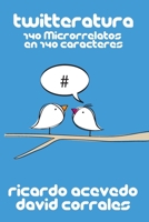 Twitteratura: 140 microrrelatos en 140 caracteres 1549637649 Book Cover