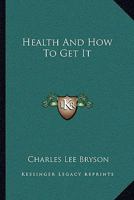 Health And How To Get It 1163098906 Book Cover