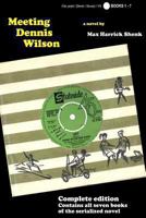 Meeting Dennis Wilson - Complete Edition 1494325691 Book Cover