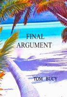 Final Argument: An Inquiry Into the Torture and Murder of Mac and Muff Graham on Palmyra Island Perpetrated by Buck Walker and Stephanie Stearns, and the Subsequent Trial of Stephanie Stearns. 1499328273 Book Cover