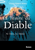 La Trinité du Diable: Ni Dieu, ni Maître (French Edition) 232224077X Book Cover