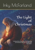 The Light of Christmas: A Santa Story About the True Meaning of Christmas and the Greatest Gift Ever Given B0GXGBKP3L Book Cover