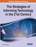 The Strategies of Informing Technology in the 21st Century 1799880370 Book Cover