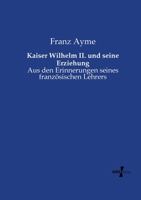 Kaiser Wilhelm II. Und Seine Erziehung 1141762684 Book Cover