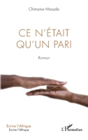Ce n'était qu'un pari: Roman (Écrire l'Afrique) (French Edition) 214025287X Book Cover
