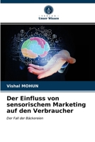 Der Einfluss von sensorischem Marketing auf den Verbraucher: Der Fall der Bäckereien 6203625493 Book Cover