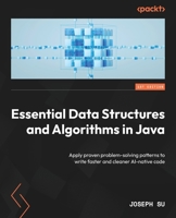 Essential Data Structures and Algorithms in Java: Apply proven problem-solving patterns to write faster and cleaner AI-native code 1835883702 Book Cover