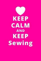 Keep Calm And Keep Sewing: 6x9 120 Pages Journal 1661828140 Book Cover