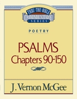 Psalms, Chapters 90-150 (Thru the Bible)