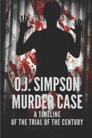 O.J. Simpson Murder Case: A Timeline Of The Trial Of The Century: Oj Simpson Case Prosecutor B096VP183P Book Cover