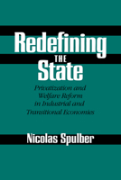 Redefining the State: Privatization and Welfare Reform in Industrial and Transitional Economies 0521024188 Book Cover