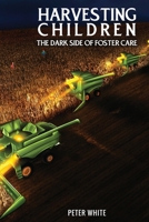 Harvesting Children: The Dark Side of Foster Care B0DY53BV57 Book Cover
