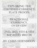 Exploring the Certified Currency Plate Proofs: Fractional Currency Overview - 2nd, 3rd, 4th & 5th BEP Issues - 1863-1876 B08RRGMRB2 Book Cover