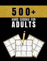 500+ Hard Sudoku For Adults: More than 500 Hard Sudoku Puzzle for Adults with full Solutions B09T8GLSSV Book Cover