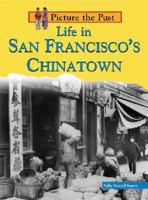 Life in San Francisco's Chinatown (Picture the Past) 1588106926 Book Cover