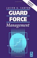 Guard Force Management, Updated Edition 0750677414 Book Cover