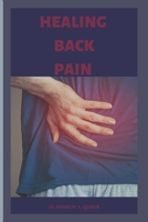 HEALING BACK PAIN: A Self-Help Guide for the Daily Relief of Back and Neck Pain B0BHG35BM1 Book Cover