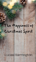 The Happiness of Christmas Spirit 9916909741 Book Cover