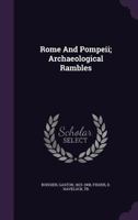 Rome and Pompeii: Archeological Rambles (Select Bibliographies Reprint) 1016674856 Book Cover