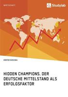 Hidden Champions. Der deutsche Mittelstand als Erfolgsfaktor 3960952139 Book Cover
