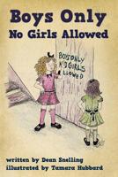 Boys Only, No Girls Allowed 150583063X Book Cover