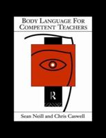 Body Language for Competent Teachers 0415066603 Book Cover