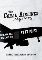 The Coral Airlines Mystery 1493101862 Book Cover