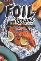 Foil Recipes: Great Meals with Easy Cleanup 1798796244 Book Cover