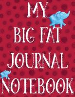 My Big Fat Journal Notebook: 300 Plus Pages, Jumbo Sized Plain, Blank Unlined Journal Notebook For Journaling, Writing, Planning and Doodling In Large 8.5 by 11 Size 1977976190 Book Cover