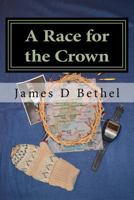 A Race for the Crown 153732604X Book Cover
