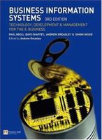 Business Information Systems: Technology, Development and Management for the E-business 0273688146 Book Cover