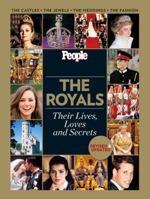 People: The Royals Revised and Updated: Their Lives, Loves and Secrets 1603201661 Book Cover