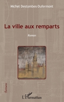 La ville aux remparts: Roman (Écritures) (French Edition) 2343058776 Book Cover