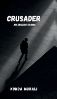 Crusader: An English Drama B0F1N8TWG1 Book Cover