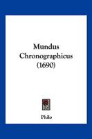 Mundus Chronographicus (1690) 110488450X Book Cover