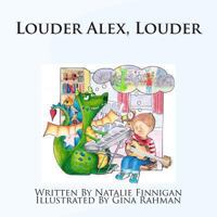 Louder Alex Louder 1493682288 Book Cover