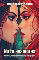 No te enamores: Romance, humor y felinos con planes propios (Spanish Edition) B0FFSKN8BL Book Cover
