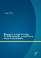 Finanzierungsmöglichkeiten für KMU unter Berücksichtigung steuerlicher Aspekte 3842850018 Book Cover