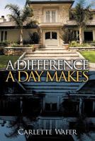 A Difference a Day Makes 1466961678 Book Cover