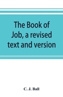 The Book of Job, a Revised Text and Version; 9353893259 Book Cover