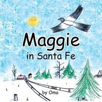 Maggie in Santa Fe 147979547X Book Cover